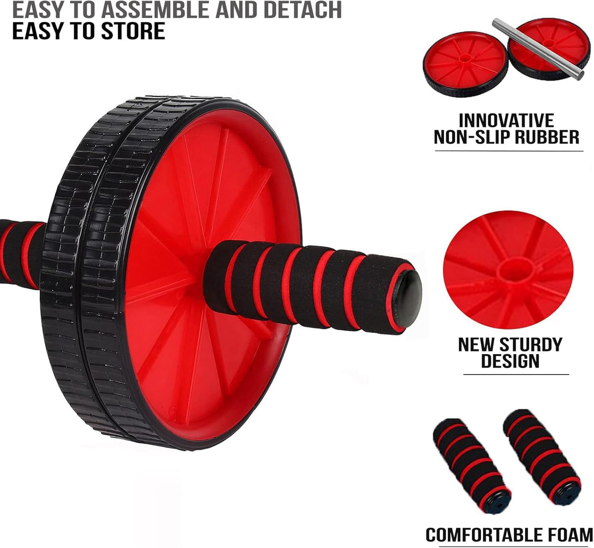 Easy to assemble and detach panel: the ab roller split into wheel, axle and foam grips for storage.